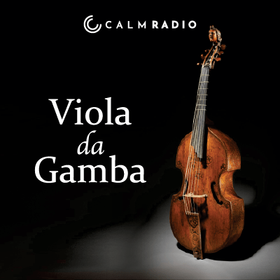Listen to calm music with Viola da Gamba and Viol classical music on Calm Radio