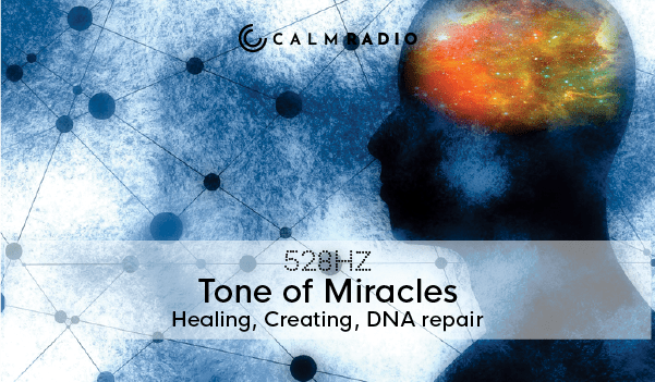 528 Hertz - Tone of Miracles