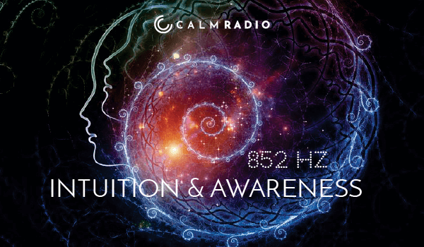 852 Hertz - Intuition and Awareness