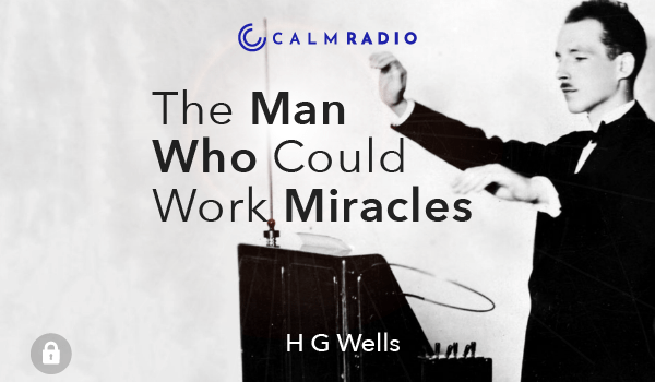 H.G. WELLS - O HOMEM QUE FAZIA MILAGRES