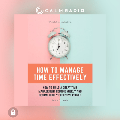 COMMENT GÉRER EFFICACEMENT LE TEMPS
