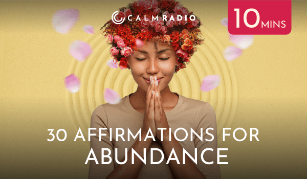 30 AFFIRMATIONS FOR ABUNDANCE - 4 min