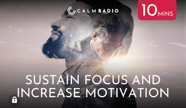 SUSTAIN FOCUS AND INCREASE MOTIVATION - 10 min